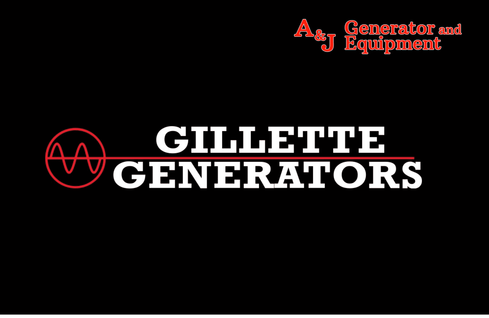 A&J Generators and Gillette Commercial Generators